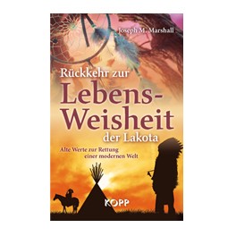 Rückkehr zur Lebensweisheit der Lakota