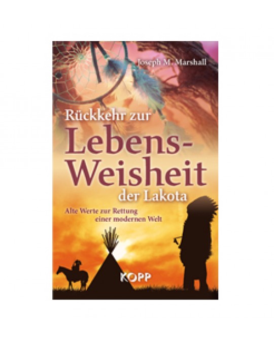 Rückkehr zur Lebensweisheit der Lakota